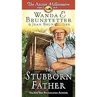 The Stubborn Father: The Amish Millionaire Part 2 The Stubborn Father: The Amish Millionaire Part 2 Kindle Paperback Audible Audiobook Hardcover Audio CD