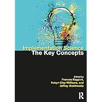 Implementation Science: The Key Concepts (Routledge Key Guides) Implementation Science: The Key Concepts (Routledge Key Guides) Paperback Hardcover
