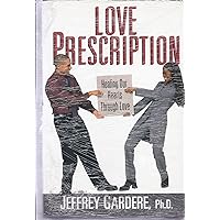 Love Prescription: Ending the War Between Black Men and Women Love Prescription: Ending the War Between Black Men and Women Paperback Hardcover