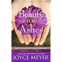 Beauty for Ashes: Receiving Emotional Healing Beauty for Ashes: Receiving Emotional Healing Paperback Kindle Audio, Cassette