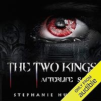 The Two Kings: Afterlife Saga, Book 2 The Two Kings: Afterlife Saga, Book 2 Audible Audiobook Kindle Paperback
