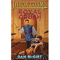 Royal Crush (Jason Cosmo Book 3) Royal Crush (Jason Cosmo Book 3) Kindle