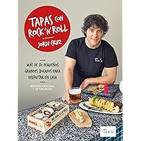 Tapas con rock 'n' roll: Más de 80 pequeños grandes bocados para disfrutar en casa. Edición ampliada y actualizada (Spanish Edition) Tapas con rock 'n' roll: Más de 80 pequeños grandes bocados para disfrutar en casa. Edición ampliada y actualizada (Spanish Edition) Kindle Hardcover