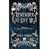Remember To Love Me Remember To Love Me Kindle Audible Audiobook Hardcover Paperback