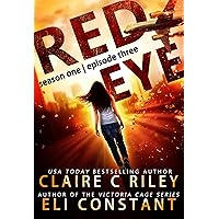 Red Eye: Season One, Episode Three: An Armageddon Zombie Survival Thriller Red Eye: Season One, Episode Three: An Armageddon Zombie Survival Thriller Kindle
