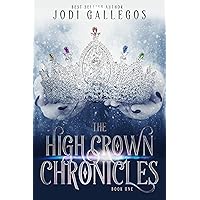 The High Crown Chronicles The High Crown Chronicles Kindle Paperback