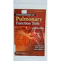 Interpretation of Pulmonary Function Tests: A Practical Guide Interpretation of Pulmonary Function Tests: A Practical Guide Paperback