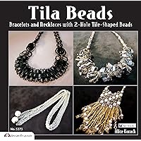 Tila Beads: Bracelets and Necklaces with 2-Hole Tile-Shaped Beads (Design Originals) How to Make Jewelry with Miyuki Beadwork - Diagrams, Patterns, and Instructions for Necklaces, Bracelets, and More Tila Beads: Bracelets and Necklaces with 2-Hole Tile-Shaped Beads (Design Originals) How to Make Jewelry with Miyuki Beadwork - Diagrams, Patterns, and Instructions for Necklaces, Bracelets, and More Paperback