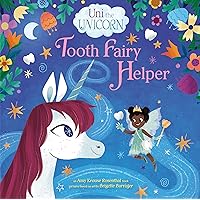 Uni the Unicorn: Tooth Fairy Helper Uni the Unicorn: Tooth Fairy Helper Hardcover Audible Audiobook Kindle