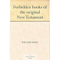 Forbidden books of the original New Testament Forbidden books of the original New Testament Kindle Audible Audiobook Paperback