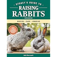 Storey's Guide to Raising Rabbits, 5th Edition: Breeds, Care, Housing Storey's Guide to Raising Rabbits, 5th Edition: Breeds, Care, Housing Paperback Kindle Hardcover