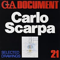 GA Document 21: Carlo Scarpa, Selected Drawings
