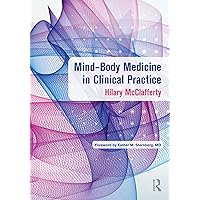 Mind-Body Medicine in Clinical Practice Mind-Body Medicine in Clinical Practice Kindle Paperback