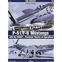 P-51/F-6 Mustangs with the USAAF - European Theater of Operations (SMI Library) P-51/F-6 Mustangs with the USAAF - European Theater of Operations (SMI Library) Paperback