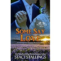 Some Say Love: A Contemporary Christian Romance Novel (The Hope Series Book 3) Some Say Love: A Contemporary Christian Romance Novel (The Hope Series Book 3) Kindle