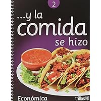 Y La Comida Se Hizo Economica/ And the Food Became Economical (Spanish Edition) Y La Comida Se Hizo Economica/ And the Food Became Economical (Spanish Edition) Spiral-bound
