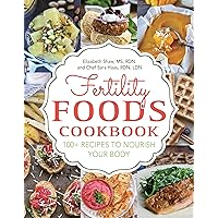 Fertility Foods: 100+ Recipes to Nourish Your Body While Trying to Conceive Fertility Foods: 100+ Recipes to Nourish Your Body While Trying to Conceive Paperback Kindle