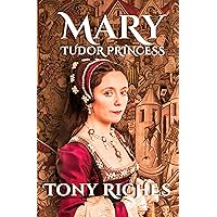 Mary - Tudor Princess (The Brandon Trilogy Book 1) Mary - Tudor Princess (The Brandon Trilogy Book 1) Kindle Audible Audiobook Paperback