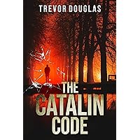 The Catalin Code (The Catalin Series Book 2) The Catalin Code (The Catalin Series Book 2) Kindle Paperback