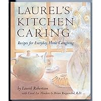 Laurel's Kitchen Caring: Recipes for Everyday Home Caregiving Laurel's Kitchen Caring: Recipes for Everyday Home Caregiving Paperback