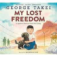 My Lost Freedom: A Japanese American World War II Story My Lost Freedom: A Japanese American World War II Story Hardcover Kindle Audible Audiobook