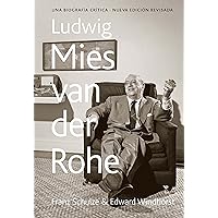 Ludwig Mies van der Rohe: Una biografía crítica (Spanish Edition) Ludwig Mies van der Rohe: Una biografía crítica (Spanish Edition) Kindle Hardcover Paperback