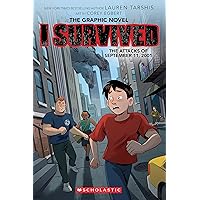I Survived the Attacks of September 11, 2001: A Graphic Novel (I Survived Graphic Novel #4) (4) (I Survived Graphix) I Survived the Attacks of September 11, 2001: A Graphic Novel (I Survived Graphic Novel #4) (4) (I Survived Graphix) Paperback Kindle Hardcover