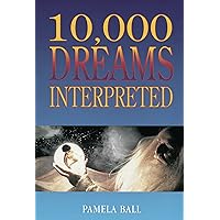 10,000 Dreams Interpreted 10,000 Dreams Interpreted Kindle Hardcover Paperback