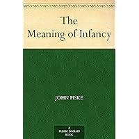 The Meaning of Infancy The Meaning of Infancy Kindle Hardcover Paperback MP3 CD Library Binding