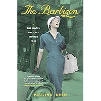 The Barbizon: The Hotel That Set Women Free The Barbizon: The Hotel That Set Women Free Paperback Audible Audiobook Kindle Hardcover Audio CD