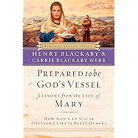 Prepared to be God's Vessel: How God Can Use an Obedient Life to Bless Others Prepared to be God's Vessel: How God Can Use an Obedient Life to Bless Others Kindle Hardcover Paperback