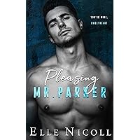 Pleasing Mr. Parker: A steamy grumpy boss romance (The Men Series - Interconnected Standalone Romances Book 5)