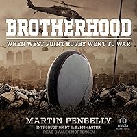 Brotherhood: When West Point Rugby Went to War Brotherhood: When West Point Rugby Went to War Hardcover Audible Audiobook Kindle Audio CD