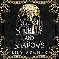 An Isle of Secrets and Shadows: Never and Night, Book 3 An Isle of Secrets and Shadows: Never and Night, Book 3 Audible Audiobook Paperback Kindle Hardcover