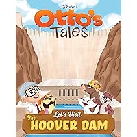 Otto's Tales: Let's Visit the Hoover Dam