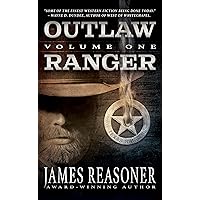 Outlaw Ranger, Volume One: A Classic Western Series