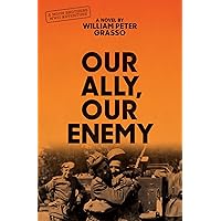 Our Ally, Our Enemy (Moon Brothers WWII Adventure Series Book 3) Our Ally, Our Enemy (Moon Brothers WWII Adventure Series Book 3) Kindle Paperback
