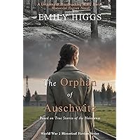 The Orphan of Auschwitz: A Gripping & Heartbreaking WW2 Jewish Historical Fiction Novel (Based on True Stories of the Holocaust) (World War 2 Historical Fiction Series Book 4) The Orphan of Auschwitz: A Gripping & Heartbreaking WW2 Jewish Historical Fiction Novel (Based on True Stories of the Holocaust) (World War 2 Historical Fiction Series Book 4) Kindle Paperback