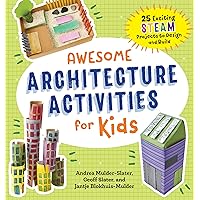 Awesome Architecture Activities for Kids: 25 Exciting STEAM Projects to Design and Build (Awesome STEAM Activities for Kids) Awesome Architecture Activities for Kids: 25 Exciting STEAM Projects to Design and Build (Awesome STEAM Activities for Kids) Paperback Kindle