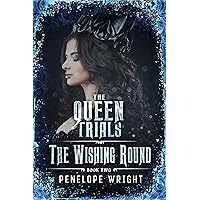 The Wishing Round (The Queen Trials Book 2)