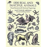 1300 Real and Fanciful Animals: From Seventeenth-Century Engravings (Dover Pictorial Archive) 1300 Real and Fanciful Animals: From Seventeenth-Century Engravings (Dover Pictorial Archive) Kindle Paperback