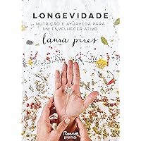 Longevidade: Nutrição e ayurveda para um envelhecer ativo (Portuguese Edition) Longevidade: Nutrição e ayurveda para um envelhecer ativo (Portuguese Edition) Kindle Paperback