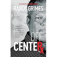 Off Center: A Memoir of Addiction, Recovery, and Redemption in Professional Football Off Center: A Memoir of Addiction, Recovery, and Redemption in Professional Football Kindle Paperback