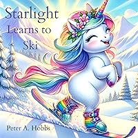 Starlight Learns to Ski Starlight Learns to Ski Kindle