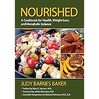 Nourished; A Cookbook for Health, Weight Loss, and Metabolic Balance Nourished; A Cookbook for Health, Weight Loss, and Metabolic Balance Kindle Paperback