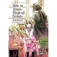 How to Treat Magical Beasts Vol. 5 How to Treat Magical Beasts Vol. 5 Kindle Paperback