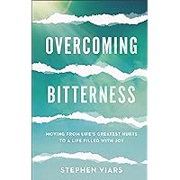 Overcoming Bitterness: Moving from Life's Greatest Hurts to a Life Filled with Joy Overcoming Bitterness: Moving from Life's Greatest Hurts to a Life Filled with Joy Paperback Kindle Audible Audiobook Hardcover Audio CD