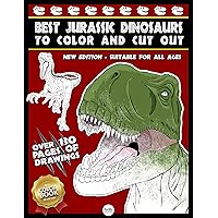 BEST JURASSIC DINOSAURS TO COLOR AND CUT OUT: More than 13o pages of drawings of the biggest and most powerful dinosaurs of all time. BEST JURASSIC DINOSAURS TO COLOR AND CUT OUT: More than 13o pages of drawings of the biggest and most powerful dinosaurs of all time. Kindle Paperback