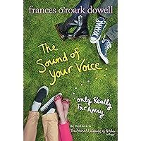 The Sound of Your Voice, Only Really Far Away (The Secret Language of Girls Trilogy) The Sound of Your Voice, Only Really Far Away (The Secret Language of Girls Trilogy) Paperback Kindle Hardcover