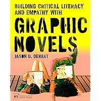 Building Critical Literacy and Empathy with Graphic Novels Building Critical Literacy and Empathy with Graphic Novels Paperback Kindle